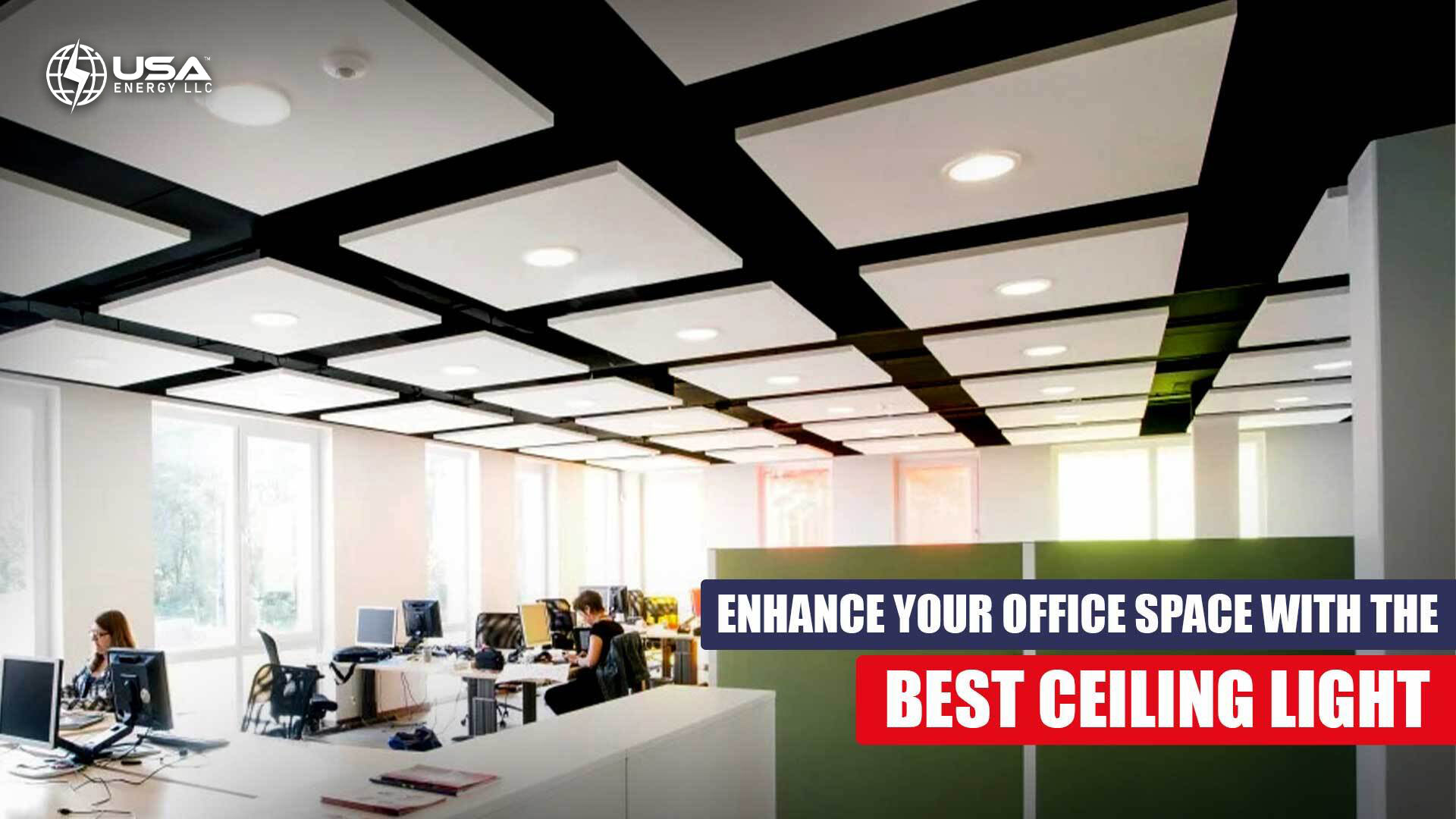 Enhance Your Office Space With The Best Ceiling Light