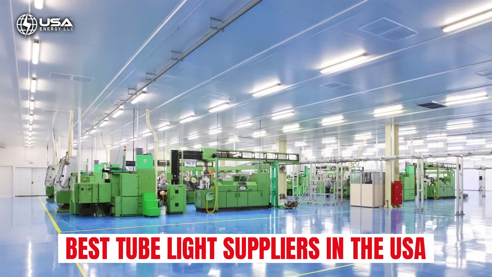 BEST TUBE LIGHT SUPPLIERS IN THE USA